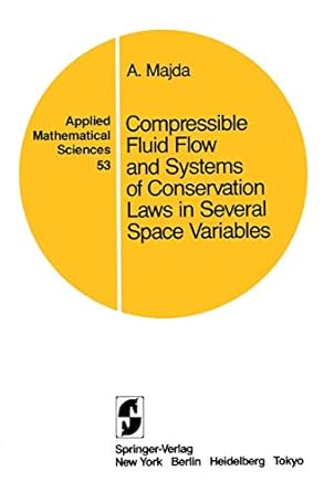 compressible fluid flow and systems of conservation laws in several space variables 1st edition a majda