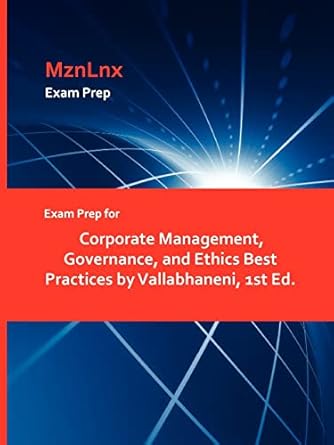 exam prep for corporate management governance and ethics best practices by vallabhaneni 1st ed 1st edition
