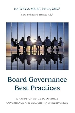 board governance best practices 1st edition harvey a meier b0dsb1qpv6, 979-8218462802