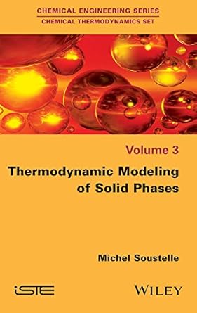 thermodynamic modeling of solid phases 1st edition michel soustelle b00314j5n0, 978-1119178538