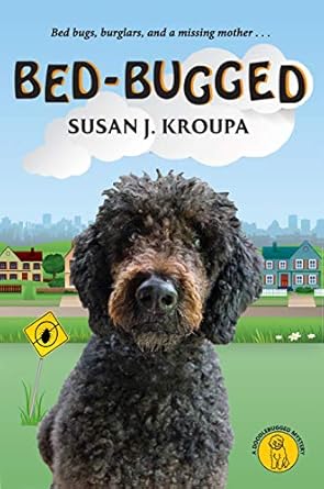 bed bugged 1st edition susan j kroupa b006mhofa6, 978-0998985602