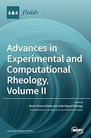 advances in experimental and computational rheology volume ii 1st edition maria teresa cidade ,joao miguel