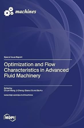 optimization and flow characteristics in advanced fluid machinery 1st edition chuan wang ,li cheng ,qiaorui