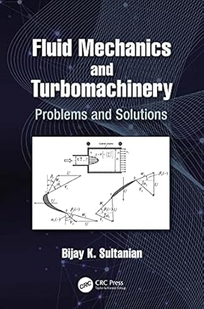 fluid mechanics and turbomachinery problems and solutions 1st edition bijay k sultanian b09fxv28t2,