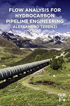flow analysis for hydrocarbon pipeline engineering 1st edition alessandro terenzi b0b19vkc8b, 978-0128224830