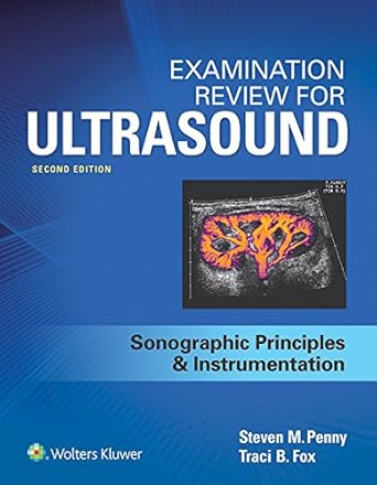examination review for ultrasound spi sonographic principles and instrumentation 2nd edition steven penny