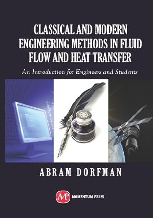 classical and modern engineering methods in fluid flow and heat transfer an introduction for engineers and