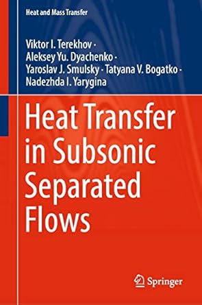 heat transfer in subsonic separated flows 1st edition viktor i terekhov ,aleksey yu dyachenko ,yaroslav j