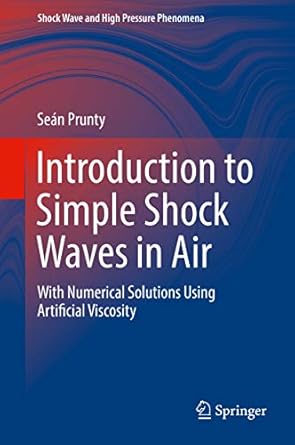 introduction to simple shock waves in air with numerical solutions using artificial viscosity 1st edition