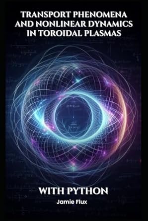transport phenomena and nonlinear dynamics in toroidal plasmas 1st edition jamie flux b0dh36666v,