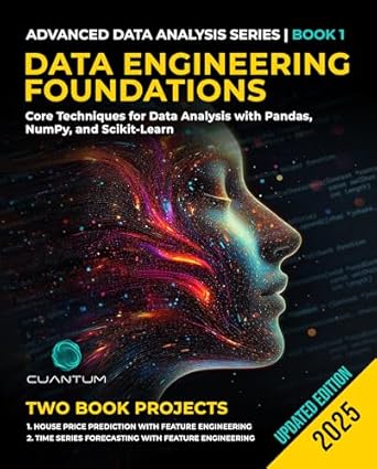 data engineering foundations core techniques for data analysis with pandas numpy and scikit learn 1st edition
