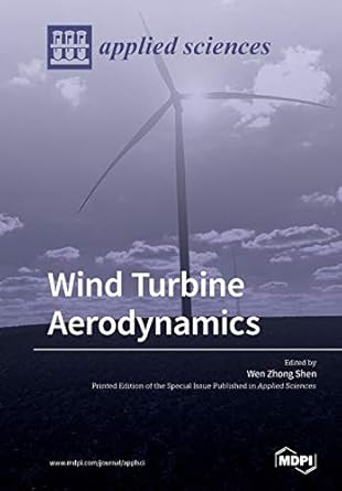 wind turbine aerodynamics 1st edition wen zhong shen 3039215248, 978-3039215249
