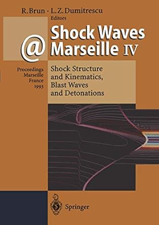 shock waves marseille iv shock structure and kinematics blast waves and detonations 1st edition raymond brun