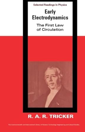 early electrodynamics the first law of circulation 1st edition r a r tricker 1483169553, 978-1483169552