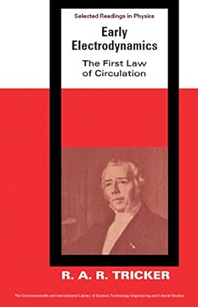 early electrodynamics the first law of circulation 1st edition r a r tricker ,d ter haar b01djdeuge