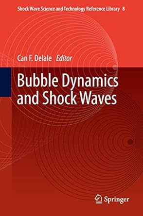 bubble dynamics and shock waves 1st edition can f delale 3642436234, 978-3642436239