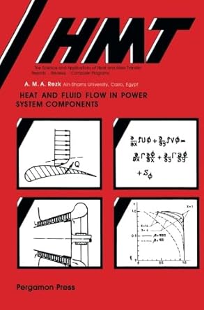 heat and fluid flow in power system components hmt the science and applications of heat and mass transfer 1st