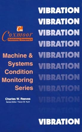 the vibration monitoring handbook 1st edition charles w reeves 190189200x, 978-1901892000