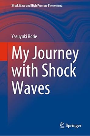 my journey with shock waves 1st edition yasuyuki horie b0bbtkkp4d, 978-9811937125
