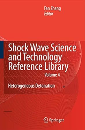 shock wave science and technology reference library vol 4 heterogeneous detonation 1st edition f zhang