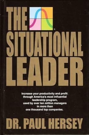 the situational leader by paul hersey 1st edition paul hersey b01mtlizw4