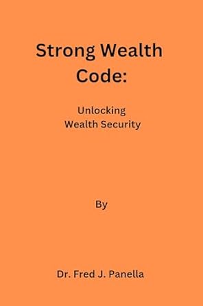 strong wealth code unlocking wealth security 1st edition dr fred j panella b0d57msxyc