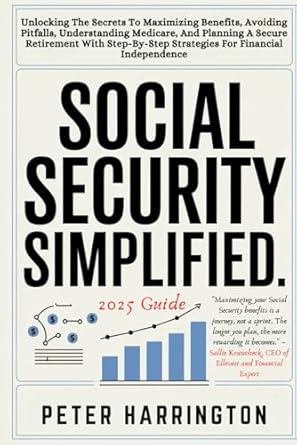 social security simplified unlocking the secrets to maximizing benefits avoiding pitfalls understanding