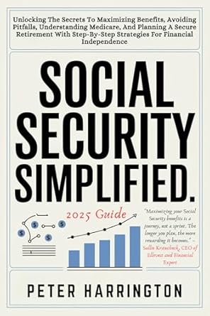 social security simplified unlocking the secrets to maximizing benefits avoiding pitfalls a secure retirement