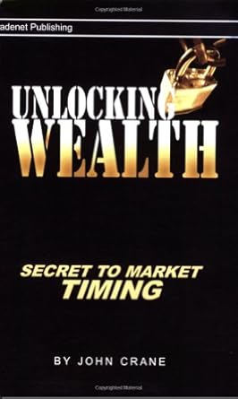 unlocking wealth secret to market timing 1st edition john crane ,tradenet 1427613052, 978-1427613059