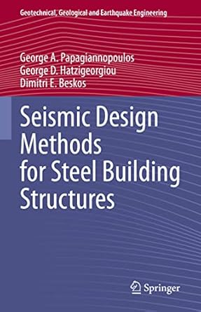 seismic design methods for steel building structures 1st edition george a papagiannopoulos ,george d