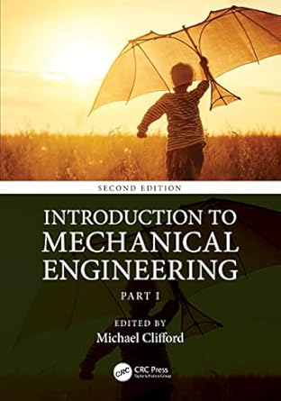 introduction to mechanical engineering part 1 1st edition michael clifford b003lwu7e8, 978-1000763386