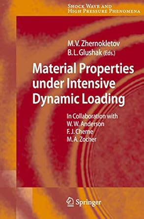 material properties under intensive dynamic loading 2006th edition mikhail v zhernokletov ,b l glushak
