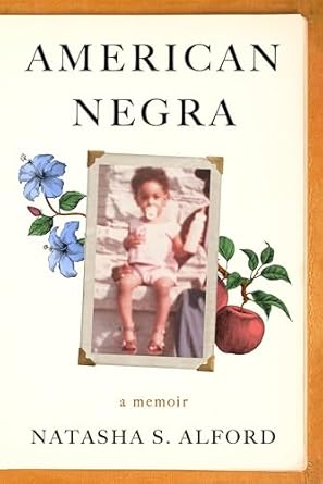 american negra a memoir 1st edition natasha s alford b0c8jfxc9x