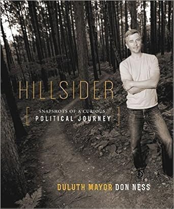 hillsider snapshots of a curious political journey 1st edition don ness 0692490124, 978-0692490129