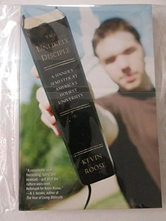 the unlikely desciple a sinners semester at americas holiest university by kevin roose 1st edition kevin