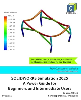 solidworks simulation 2025 a power guide for beginners and intermediate users 1st edition cadartifex ,john