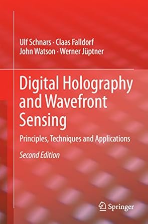 digital holography and wavefront sensing principles techniques and applications 2nd edition ulf schnars