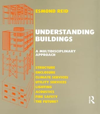understanding buildings a multidisciplinary approach 1st edition e reid b0bl5s2s9r, 978-1317901907