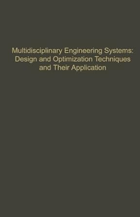multidisciplinary engineering systems design and optimization techniques and their application advances in