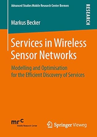 services in wireless sensor networks modelling and optimisation for the efficient discovery of services 1st