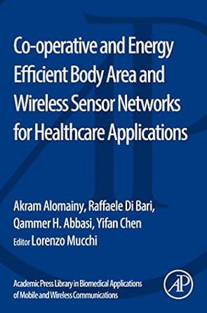 co operative and energy efficient body area and wireless sensor networks for healthcare applications 1st