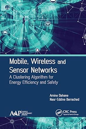 mobile wireless and sensor networks 1st edition amine dahane ,nasr eddine berrached 177463161x, 978-1774631614