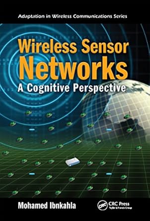 wireless sensor networks a cognitive perspective 1st edition mohamed ibnkahla b003yjchwi, 978-1439852811