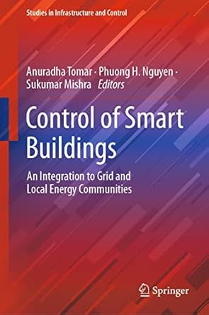 control of smart buildings an integration to grid and local energy communities 1st edition anuradha tomar
