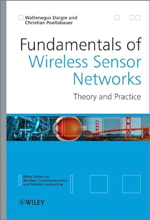 fundamentals of wireless sensor networks theory and practice 1st edition waltenegus dargie ,christian
