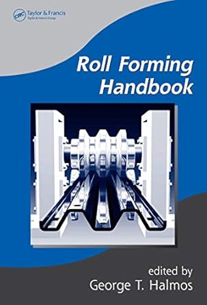 roll forming handbook 1st edition george t halmos b00od4ullc, 978-1420030693