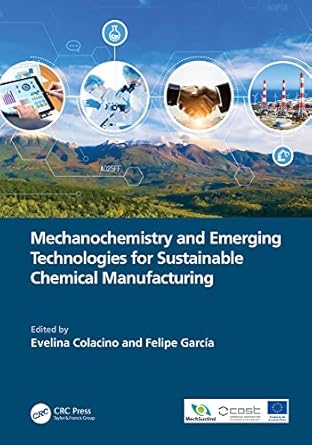 mechanochemistry and emerging technologies for sustainable chemical manufacturing 1st edition evelina