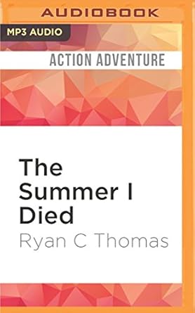 summer i died the 1st edition ryan c thomas ,gary dikeos 1522608575, 978-1522608578
