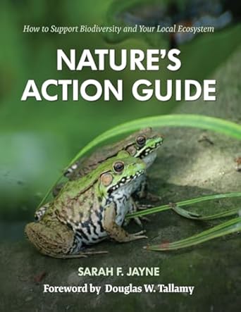 natures action guide how to support biodiversity and your local ecosystem 1st edition sarah f jayne ,dr