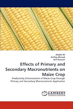 effects of primary and secondary macronutrients on maize crop productivity enhancement of maize crop through